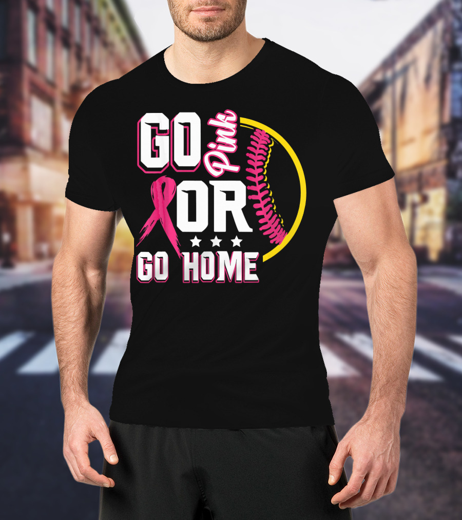 Go Pink Or Go Home Breast Cancer Awareness Softball T-Shirt
