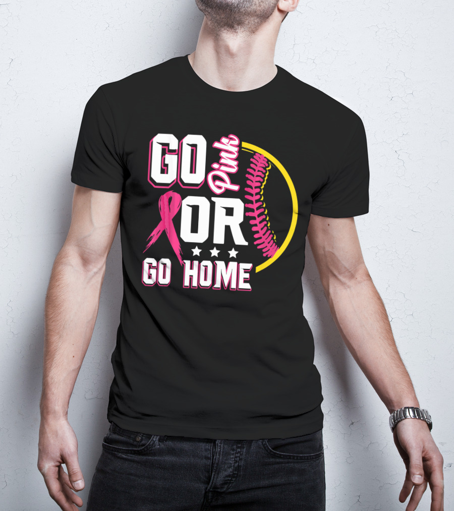 Go Pink Or Go Home Breast Cancer Awareness Softball T-Shirt