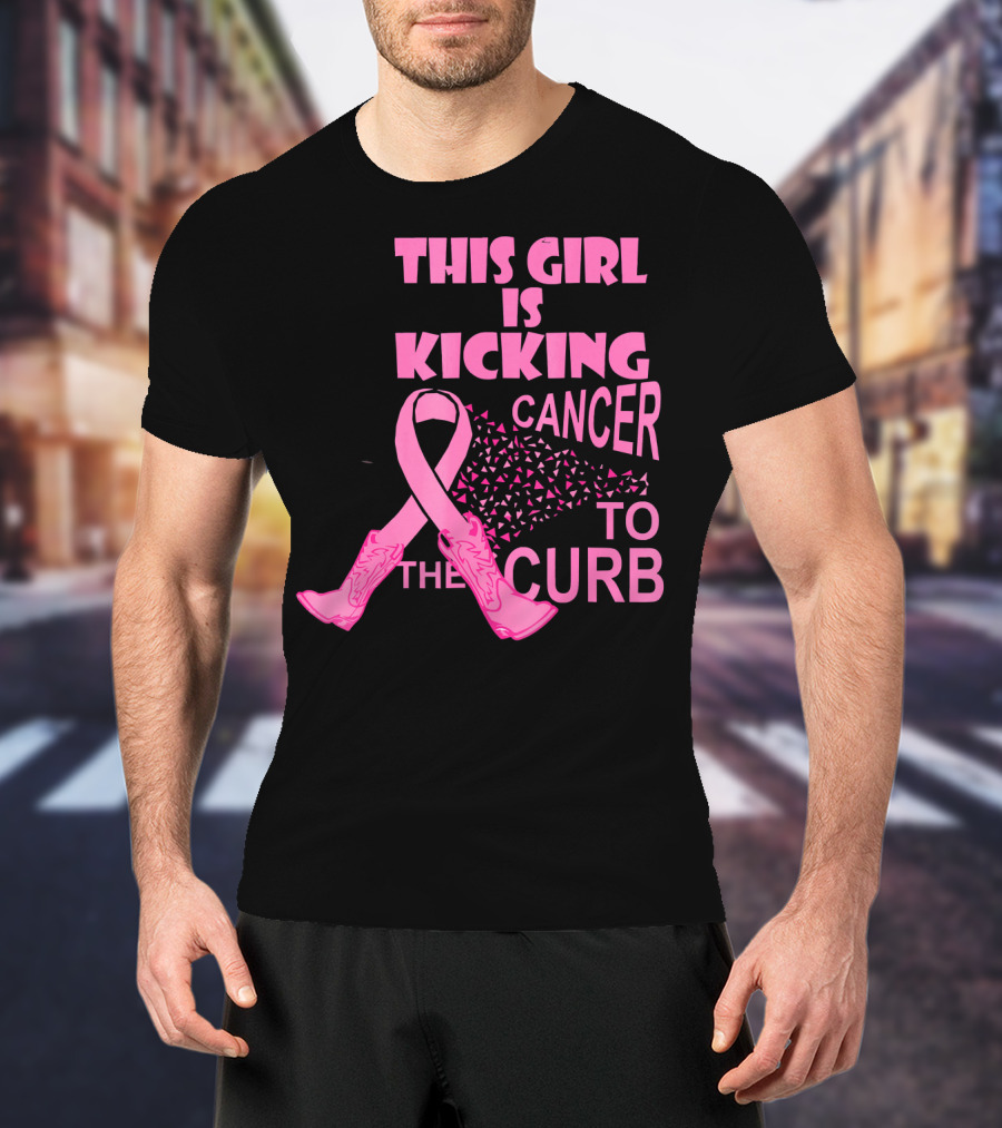 This Girl Is Kicking Cancer To The Curb T-Shirt