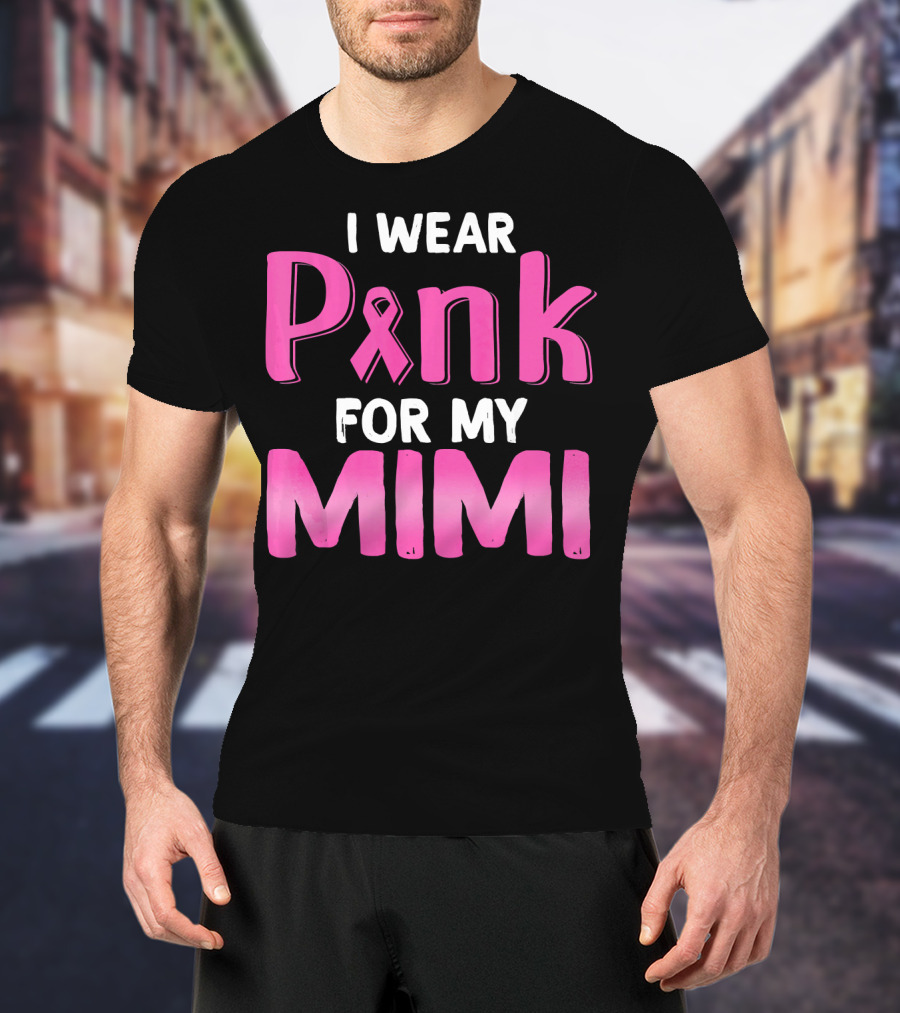 I Wear Pink Ribbon For My Mimi T-Shirt