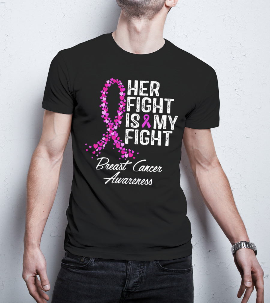 Her Fight Is My Fight Breast Cancer Awareness T-Shirt