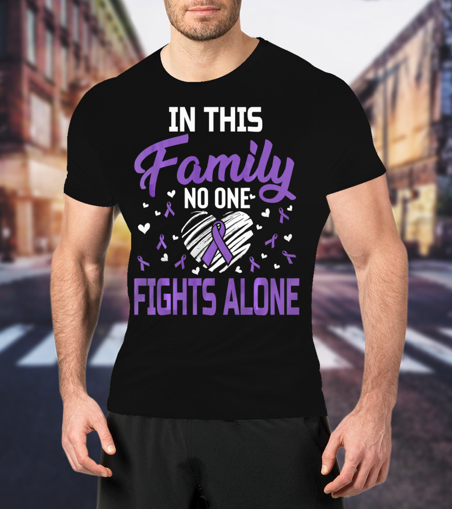 In This Family No One Fights Alone Leiomyosarcoma Cancer T-Shirt