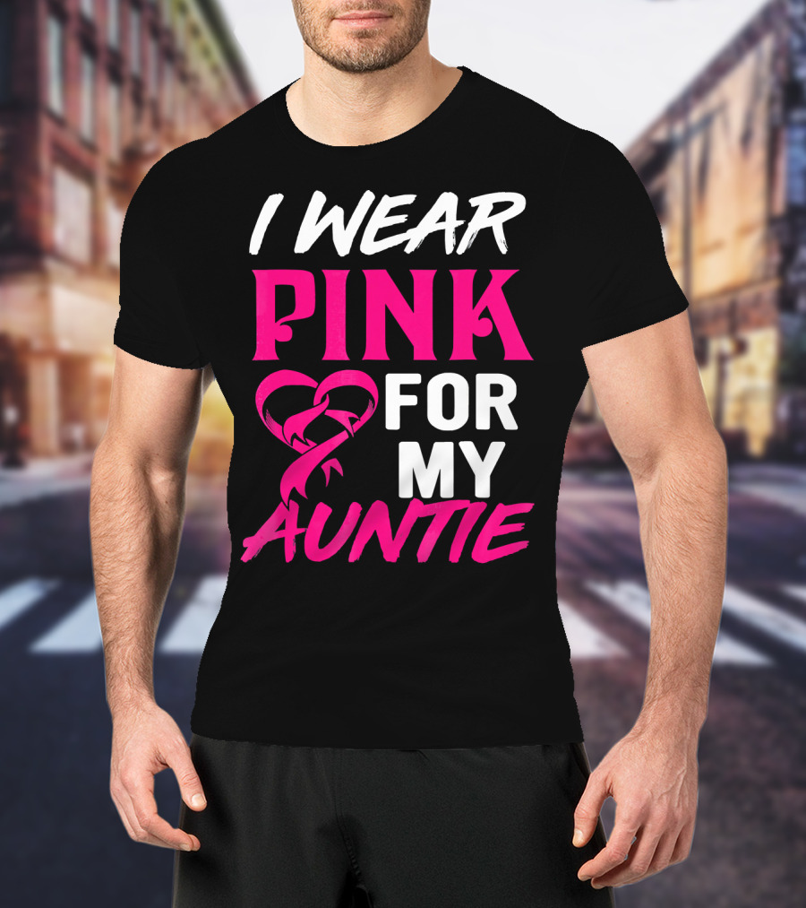 I Wear Pink For My Auntie Breast Cancer Awareness T-Shirt