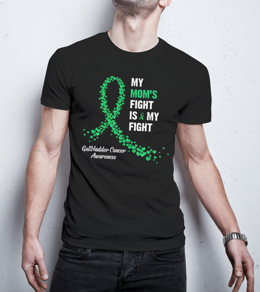 My Mom's Fight Is My Fight Gallbladder Cancer Awareness T-Shirt