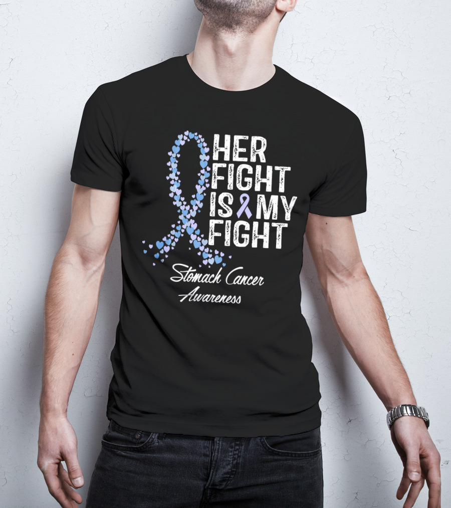 Her Fight Is My Fight Stomach Cancer Awareness T-Shirt