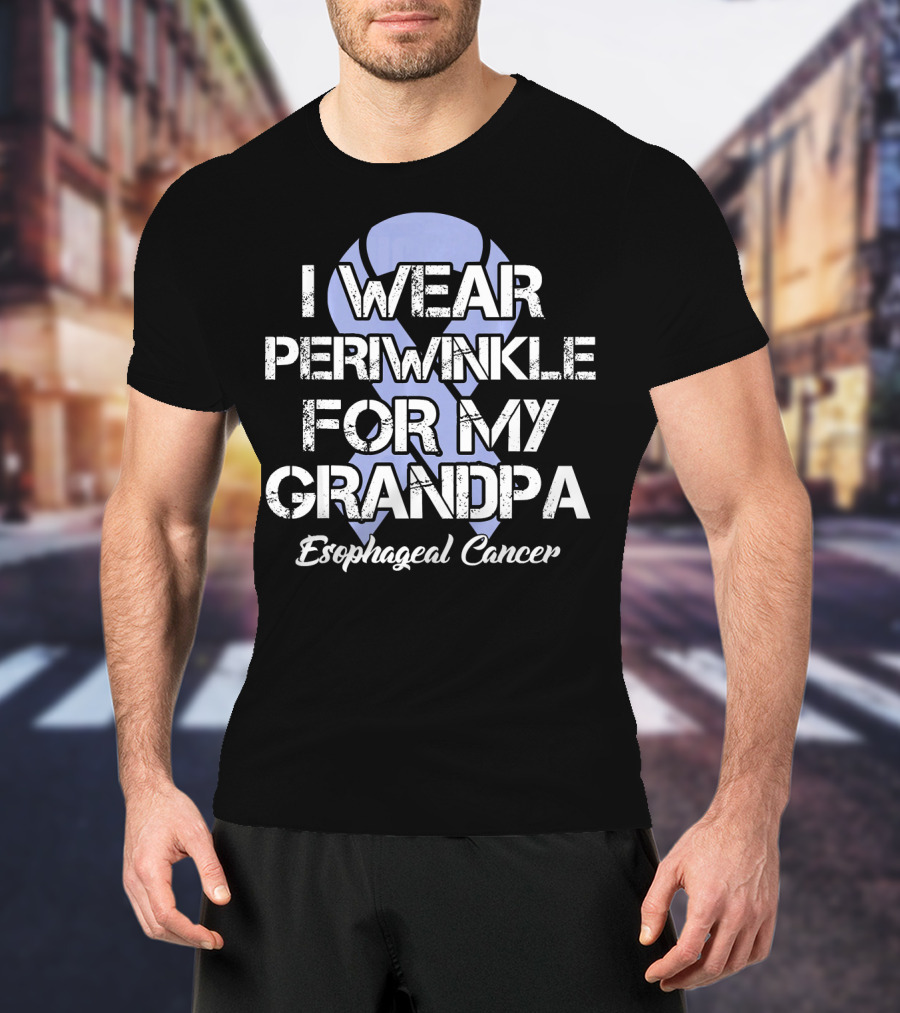 I Wear Periwinkle For My Grandpa Esophageal Cancer T-Shirt