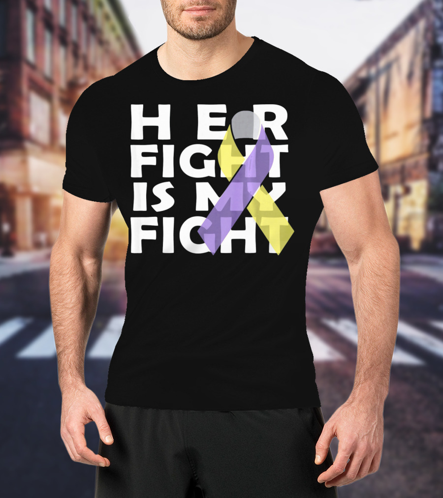 HER FIGHT IS MY FIGHT Bladder Cancer Awareness T-Shirt