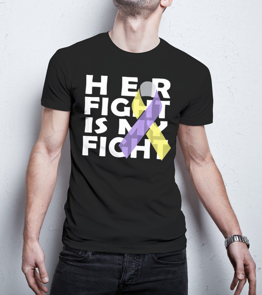 HER FIGHT IS MY FIGHT Bladder Cancer Awareness T-Shirt