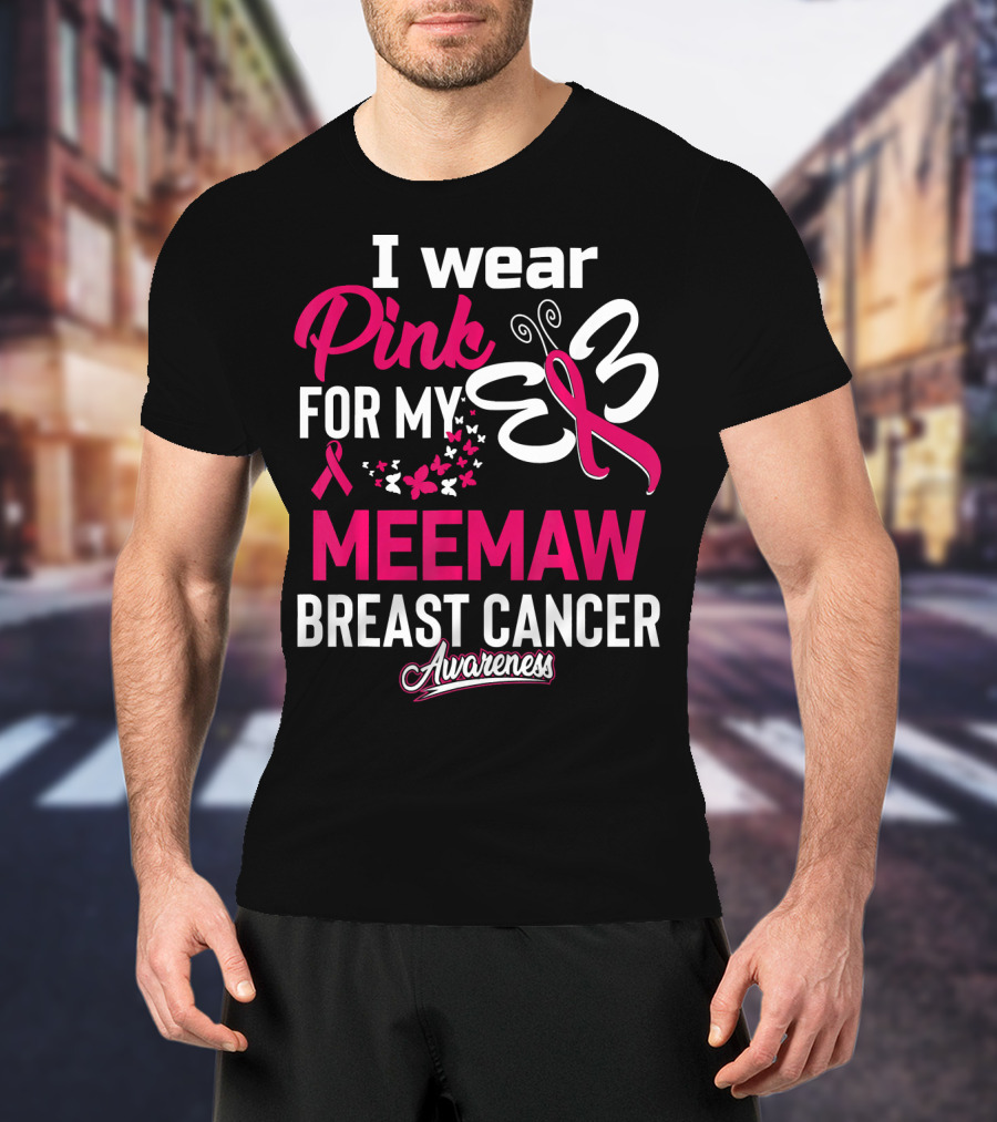 I Wear Pink For My Meemaw Breast Cancer Awareness T-Shirt