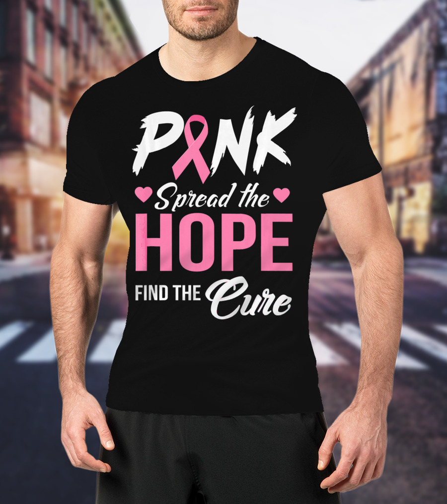 Pink Spread The Hope Find The Cure Breast Cancer Awareness T-Shirt