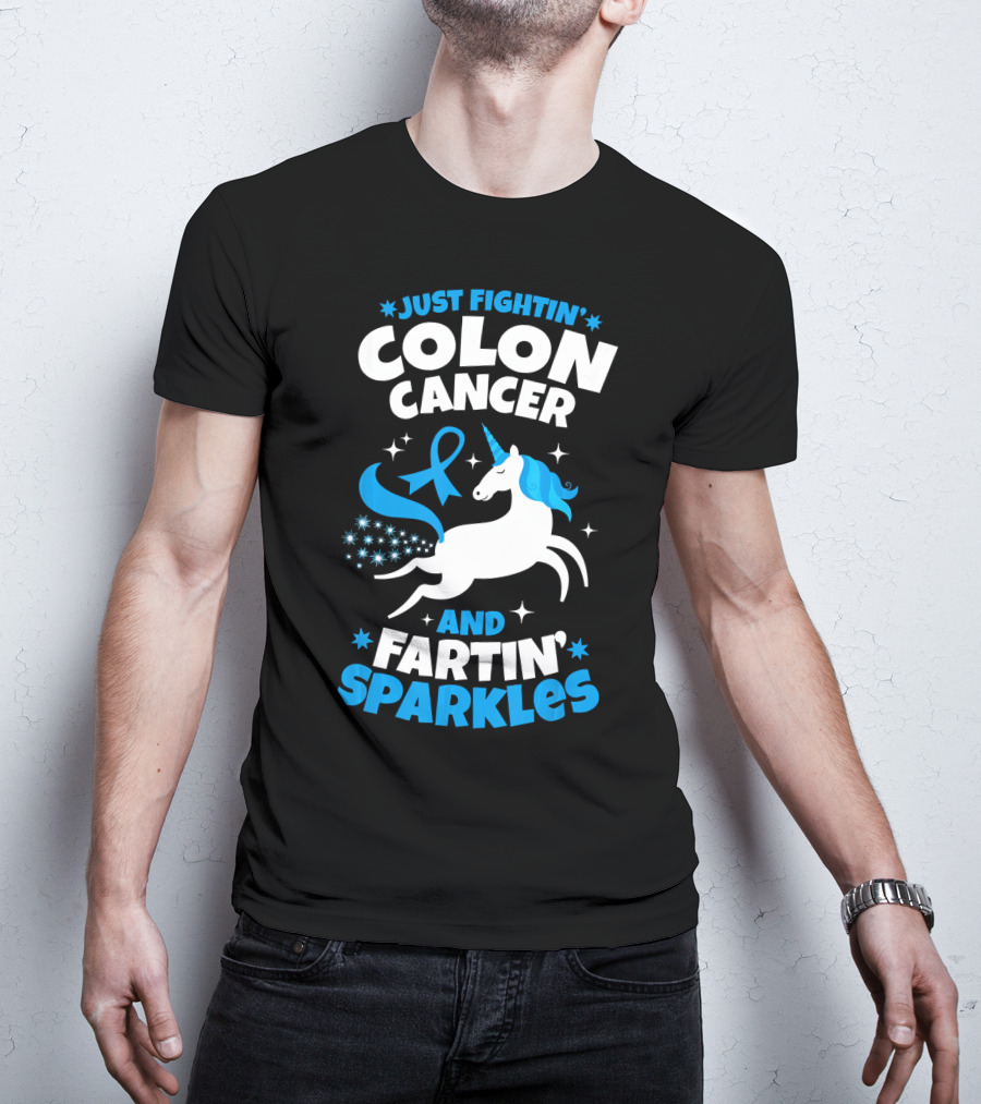 Just Fightin' Colon Cancer And Fartin' Sparkles T-Shirt