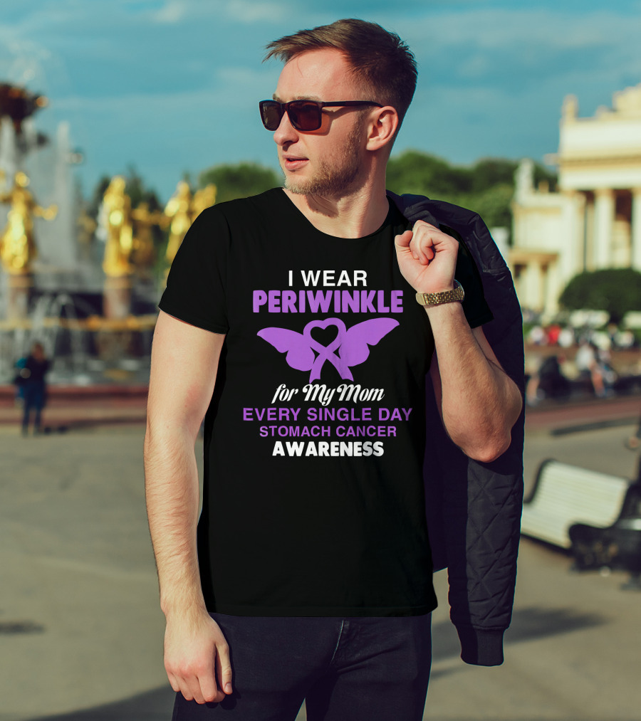 I Wear Periwinkle For My Mom Every Single Day Stomach Cancer Awareness T-Shirt
