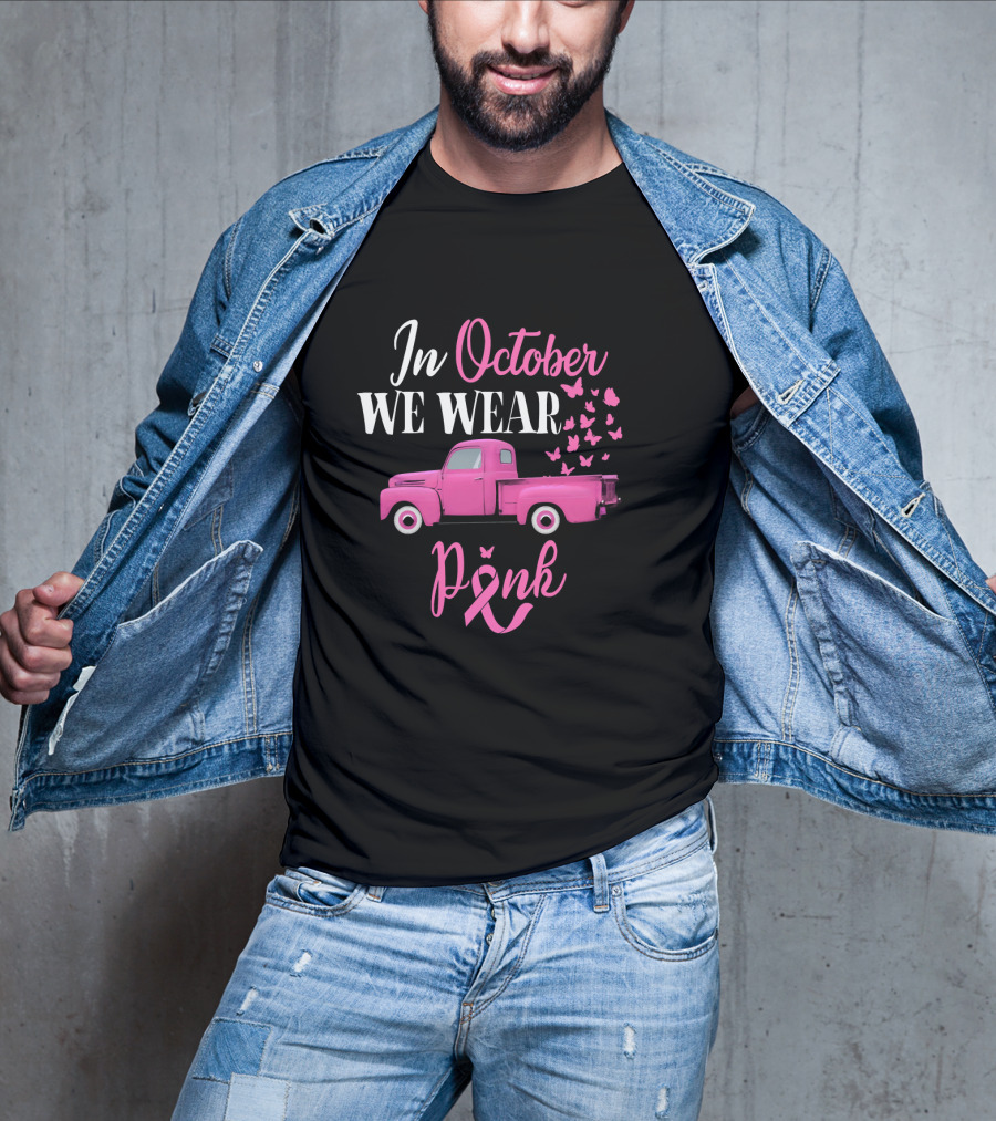 In October We Wear Pink Breast Cancer Awareness Month T-Shirt