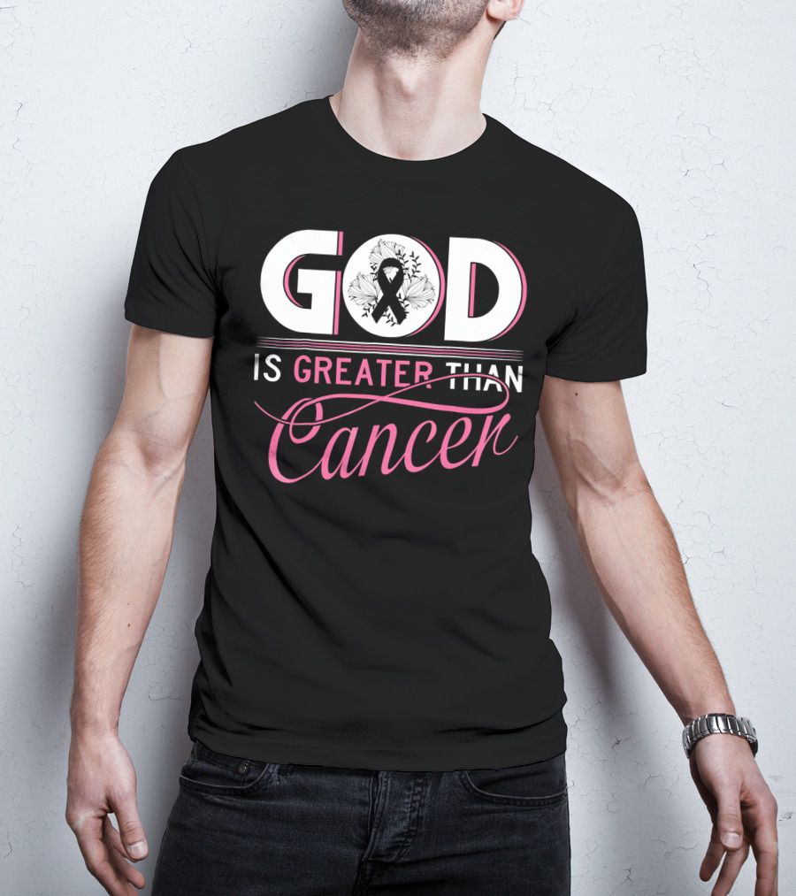 God Is Greater Than Cancer Breast Cancer Awareness T-Shirt