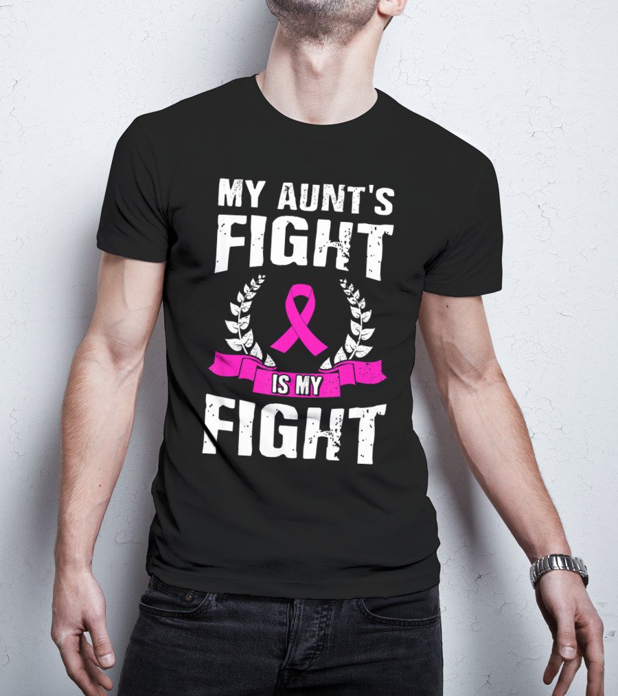 My Aunt's Fight Is My Fight Pink Ribbon Breast Cancer Awareness T-Shirt