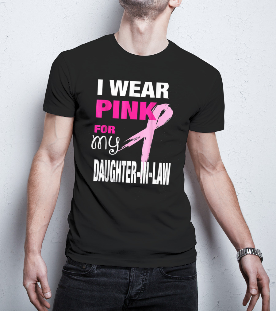 I Wear Pink For My Daughter-in-Law Breast Cancer Awareness T-Shirt