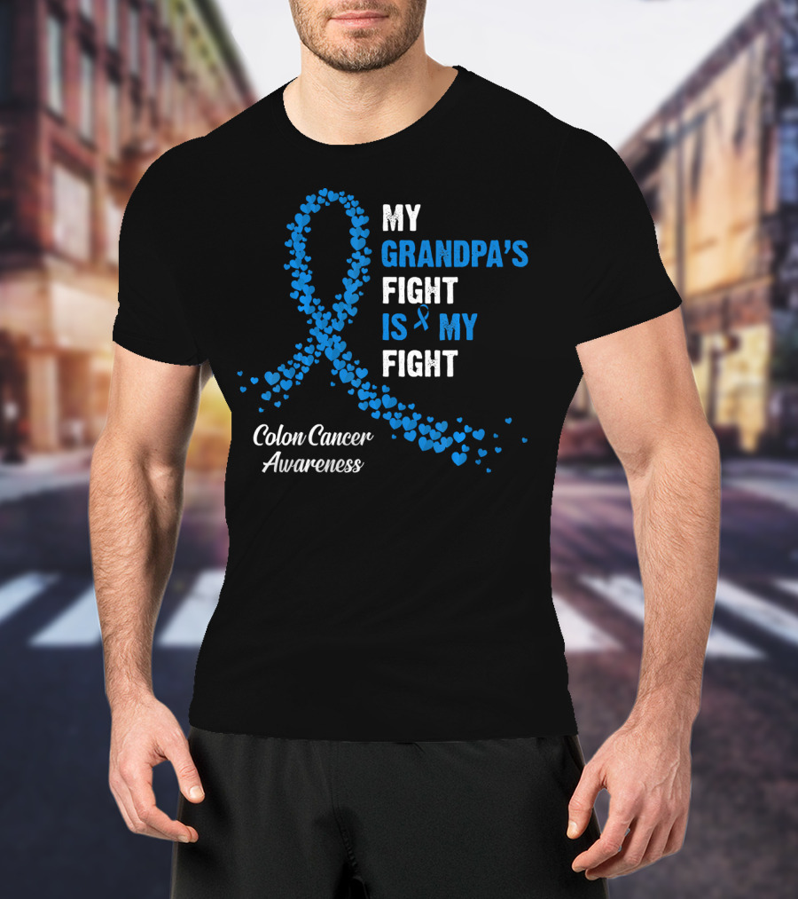 My Grandpa's Fight Is My Fight Colon Cancer Awareness T-Shirt