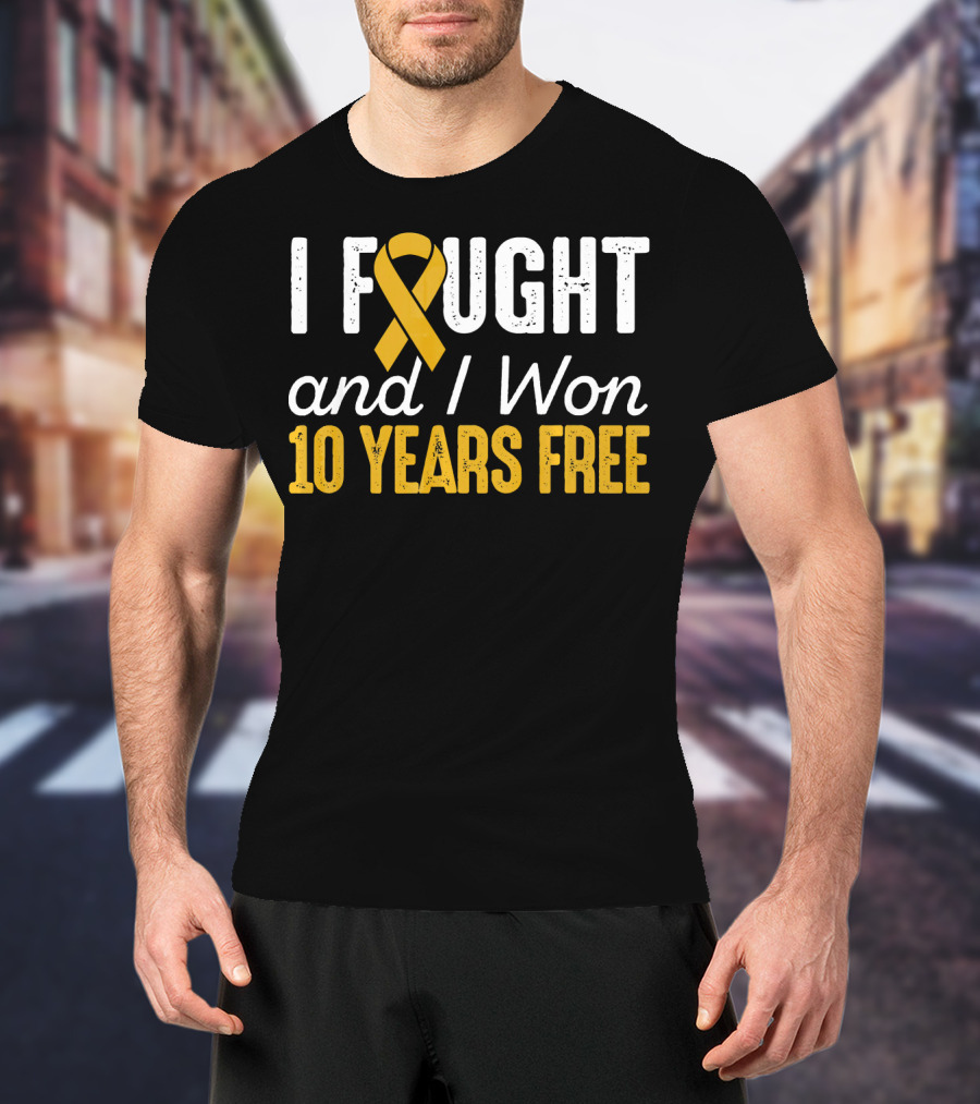 I Fought And I Won 10 Years Free Cancer T-Shirt