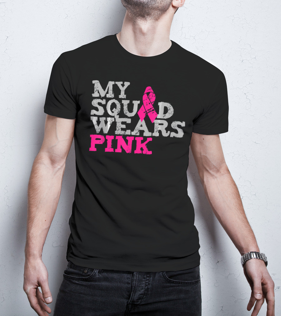 My Squad Wears Pink Breast Cancer Awareness T-Shirt