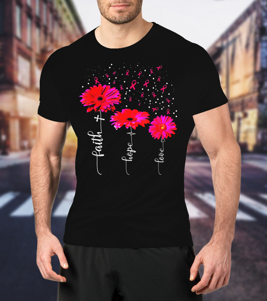 Faith Hope Love Pink Daisy Flower Breast Cancer Awareness T-Shirt