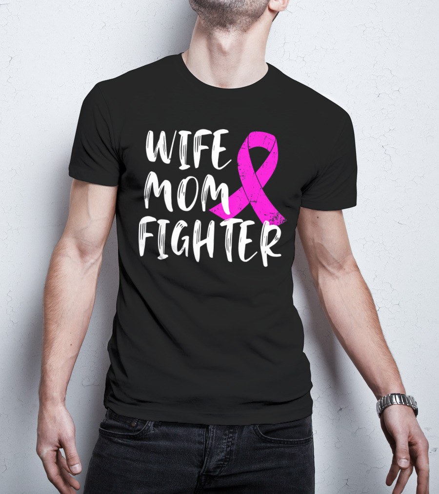 Wife Mom Fighter Pink Ribbon Breast Cancer Awareness T-Shirt