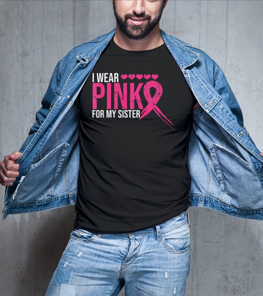I Wear Pink For My Sister Breast Cancer Awareness Hearts T-Shirt