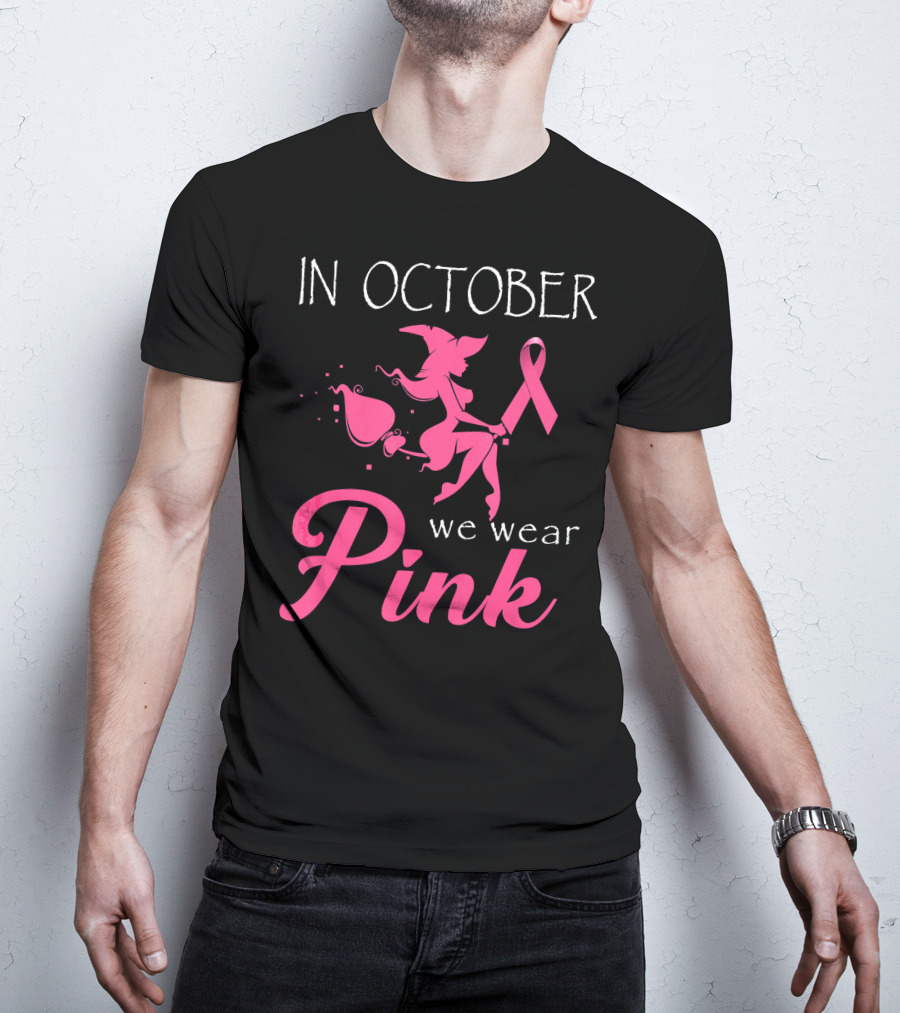 In October We Wear Pink Witch T-Shirt