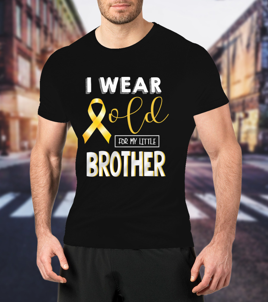 I Wear Gold For My Little Brother Childhood Cancer Awareness T-Shirt