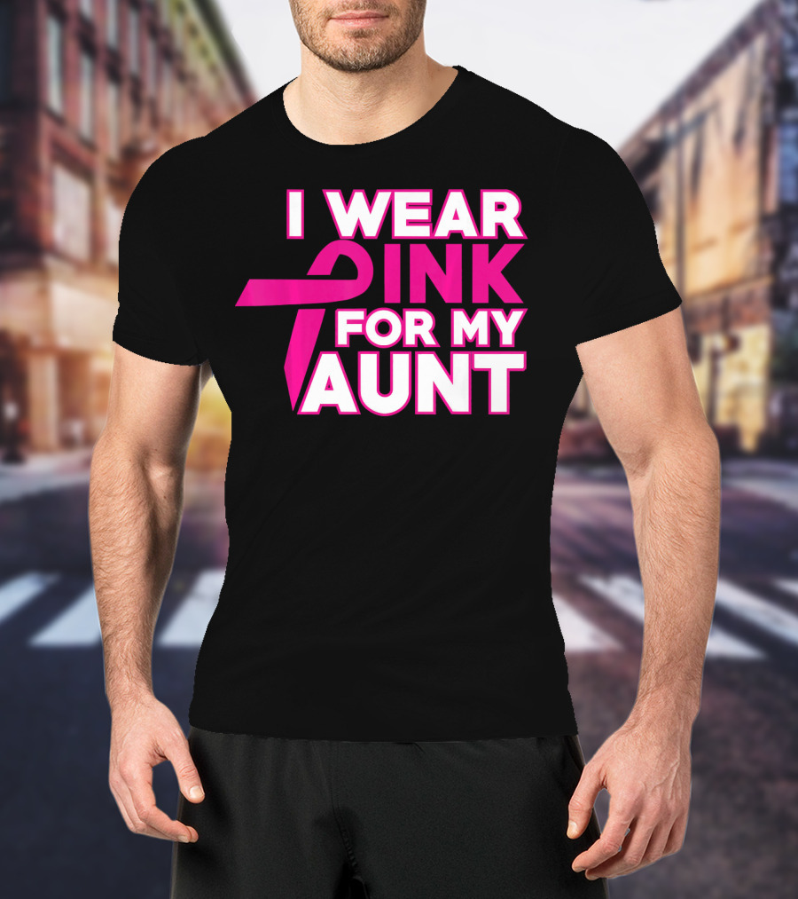 I Wear Pink For My Aunt T-Shirt