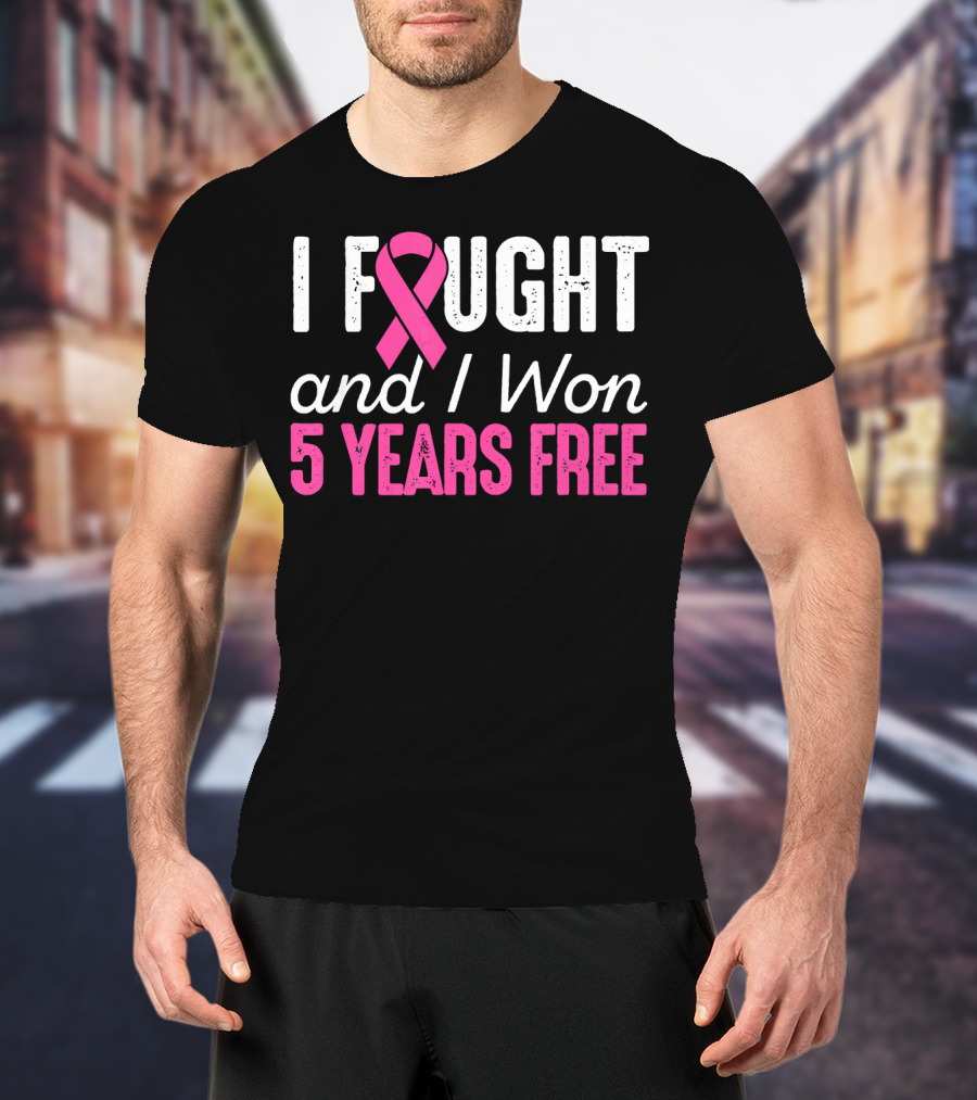 I Fought And I Won 5 Years Free Breast Cancerversary 5 Years Breast Canc T-Shirt
