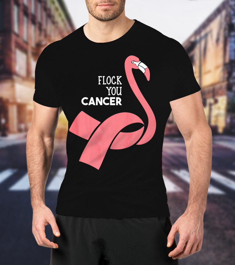 Flock You Cancer Fighter Flamingo T-Shirt