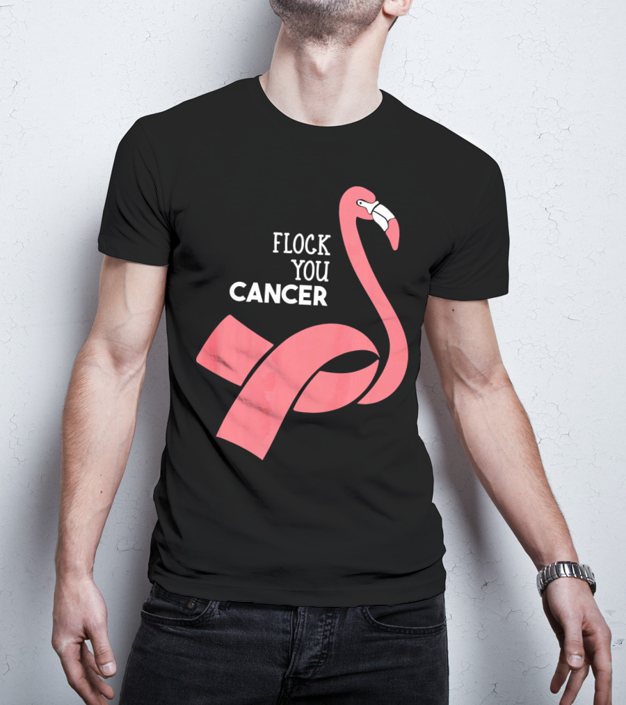 Flock You Cancer Fighter Flamingo T-Shirt