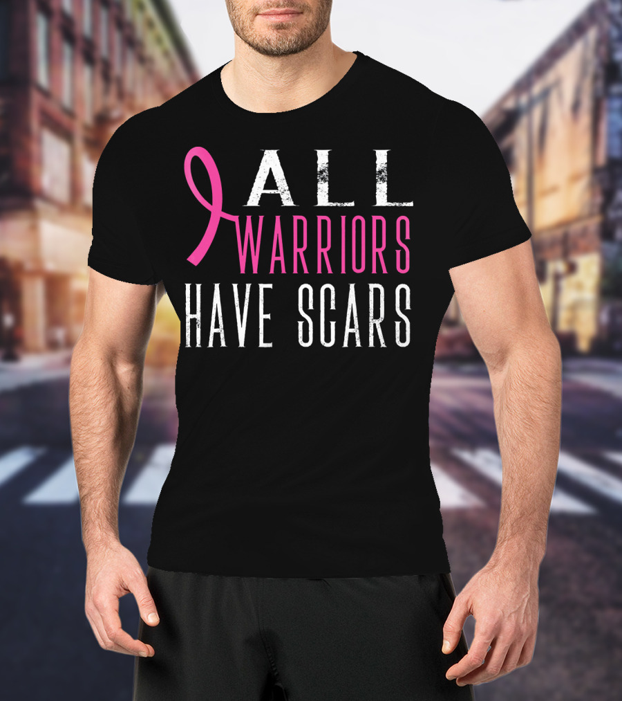 All Warriors Have Scars Breast Cancer Awareness T-Shirt