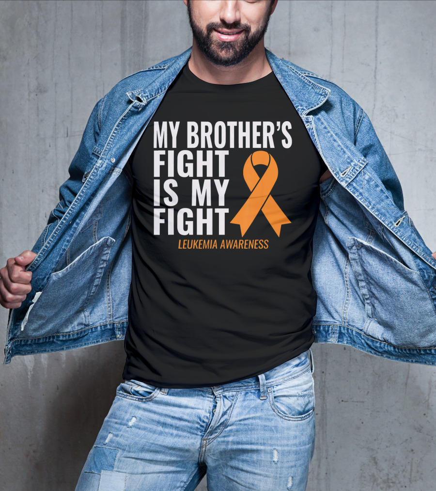 My Brother's Fight Is My Fight Leukemia Awareness T-Shirt