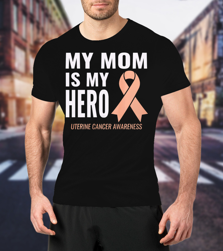 My Mom Is My Hero Uterine Cancer Awareness T-Shirt