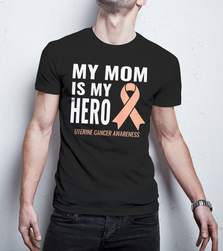 My Mom Is My Hero Uterine Cancer Awareness T-Shirt