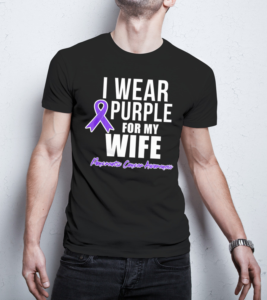 I Wear Purple For My Wife Pancreatic Cancer Awareness T-Shirt