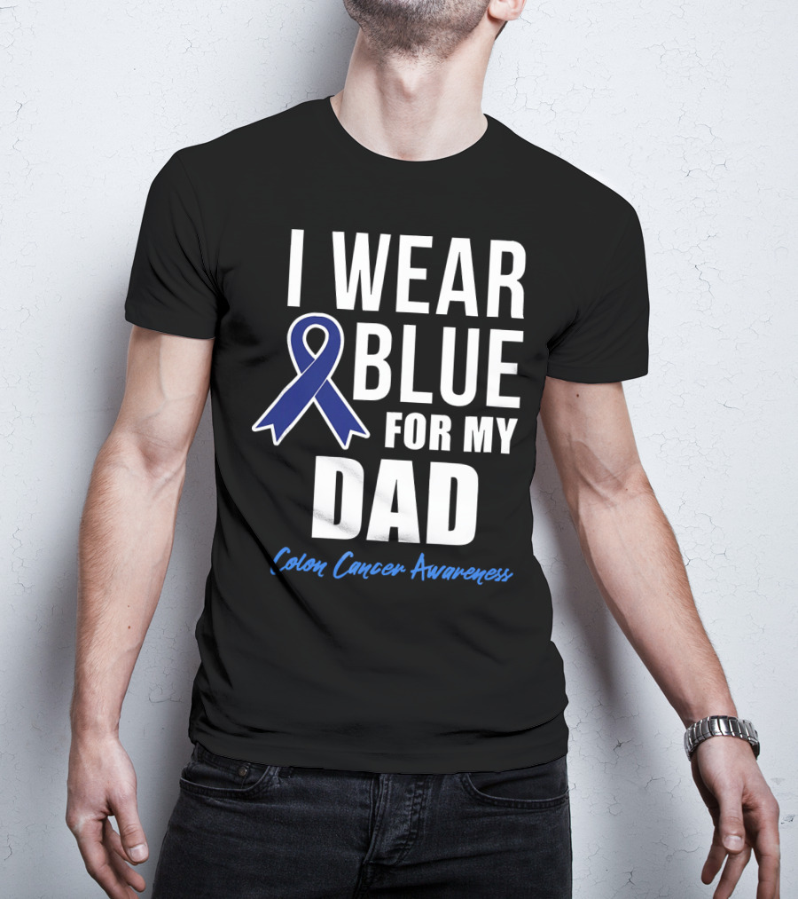I Wear Blue For My Dad Colon Cancer Awareness T-Shirt