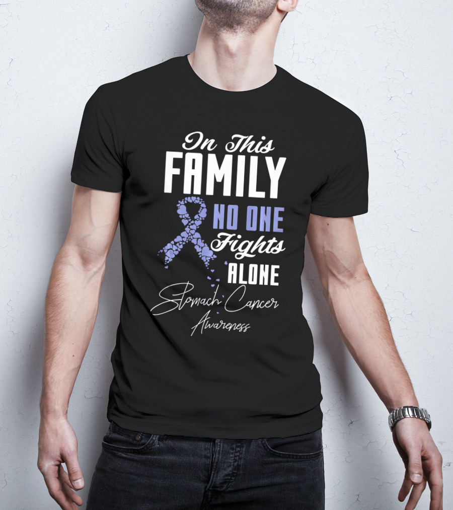 In This Family No One Fights Alone Stomach Cancer Awareness T-Shirt