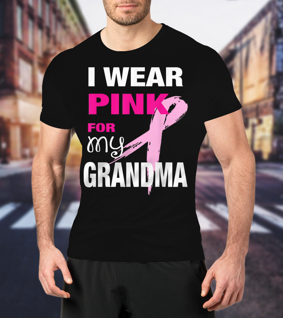 I Wear Pink For My Grandma T-Shirt