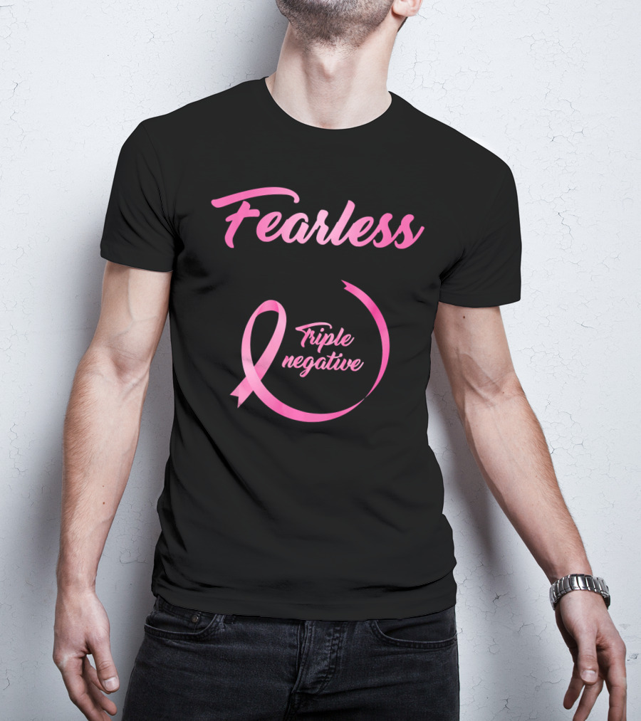 Fearless Breast Cancer Triple Negative Awareness Pink T-Shirt