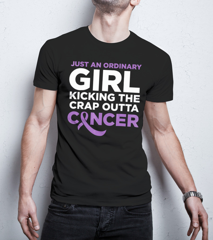 Just An Ordinary Girl Kicking The Crap Outta Cancer T-Shirt