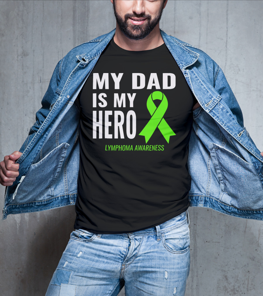 My Dad Is My Hero Lymphoma Awareness T-Shirt