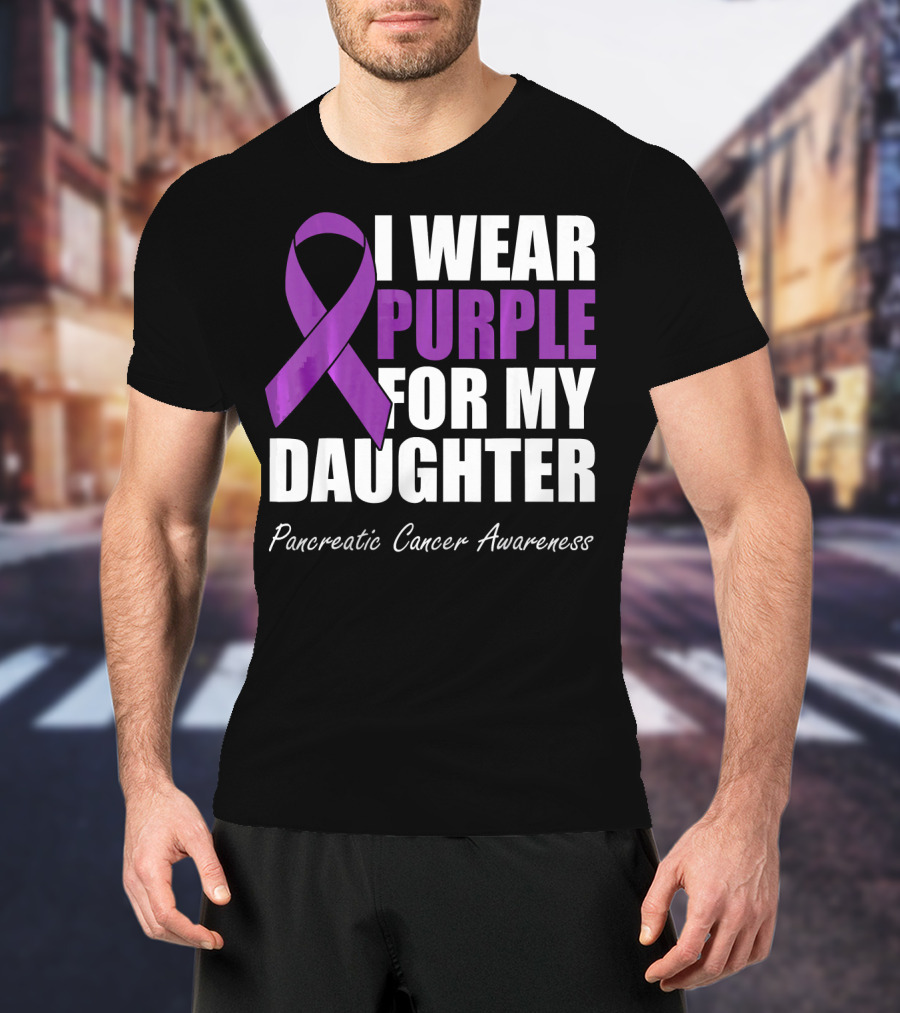 I Wear Purple For My Daughter Pancreatic Cancer Awareness T-Shirt
