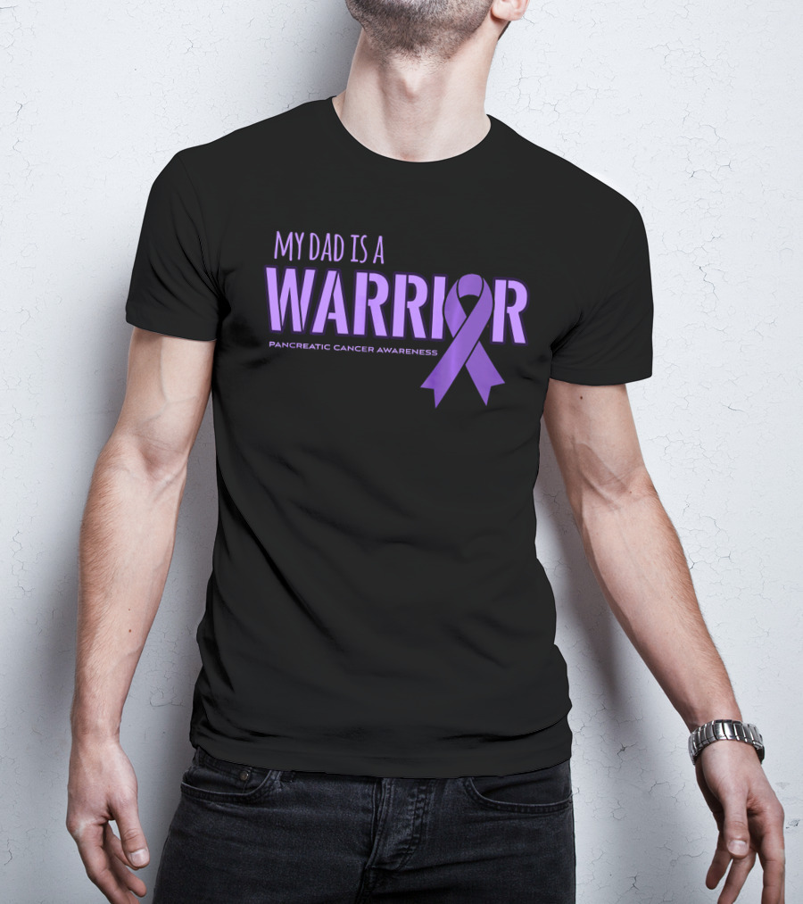 My Dad Is A Warrior Pancreatic Cancer Awareness T-Shirt