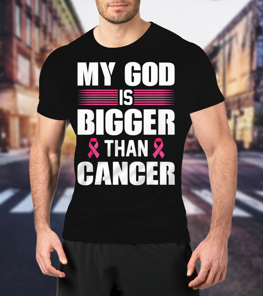 My God Is Bigger Than Cancer Pink Ribbon Breast Cancer Awareness T-Shirt