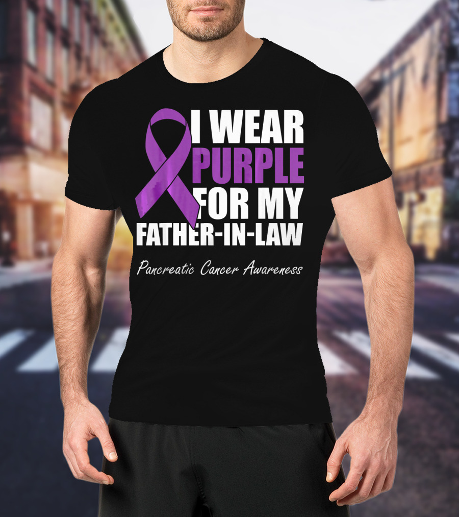 I Wear Purple For My Father-in-Law Pancreatic Cancer Awareness T-Shirt