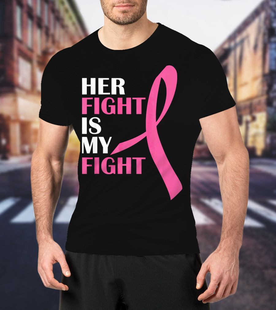 Her Fight Is My Fight Pink T-Shirt