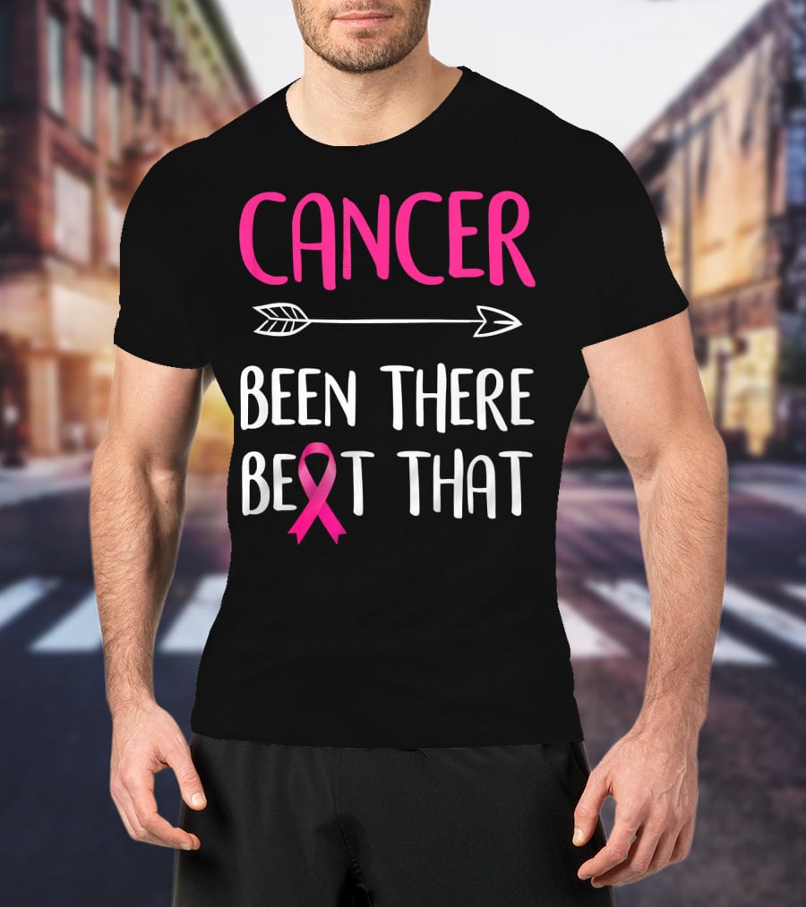 Cancer Been There Beat That Breast Cancer Pink Ribbon Arrow T-Shirt