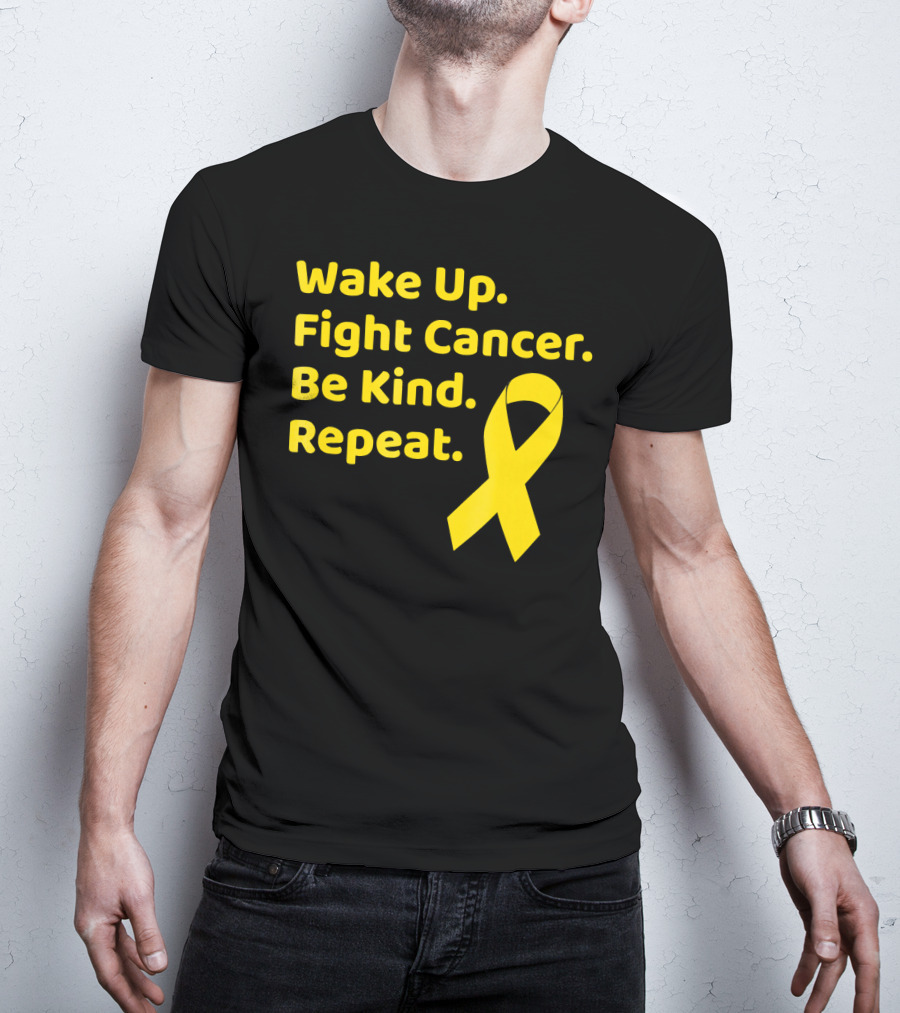 Wake Up Fight Cancer Be Kind Repeat Yellow Ribbon Childhood Cancer Awareness Month T-Shirt